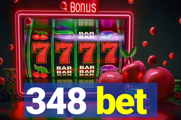 348 bet